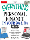 The Everything Personal Finance in Your 20s and 30s: Erase Your Debt, Personalize Your Budget, and Plan Now To Secure Your Future
